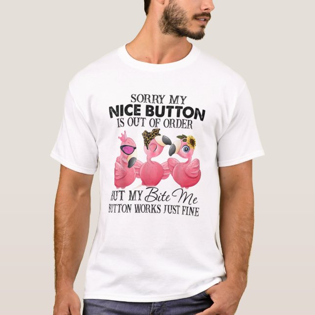 Camiseta Lo Siento, Mi Bonito Botón Está Fuera De Orden. (Anverso)