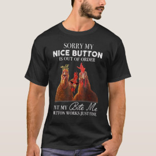 Camiseta Lo siento, mi bonito botón está fuera de servicio