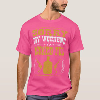 Camiseta Lo siento, mi fin de semana está reservado para di