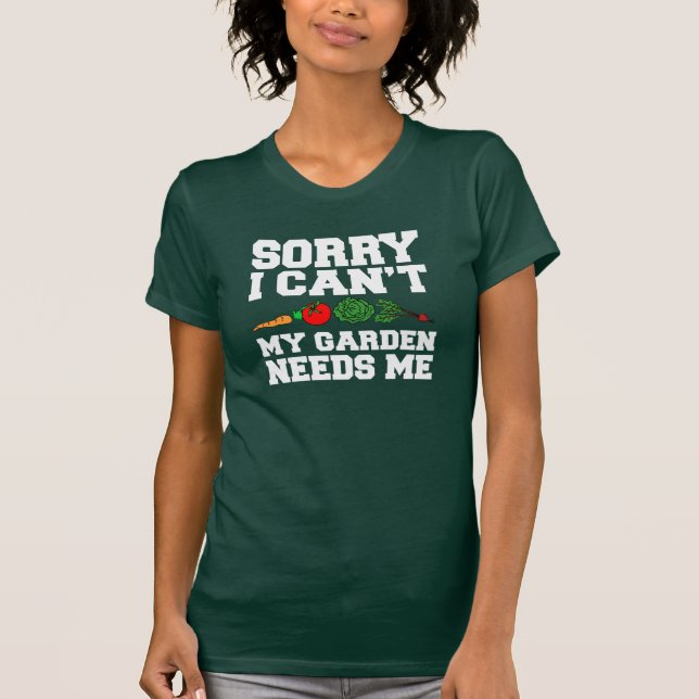 Camiseta Lo siento, mi jardín me necesita (Anverso)