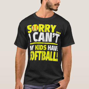 Camiseta Lo siento, mis hijos tienen a papá o mamá de softb