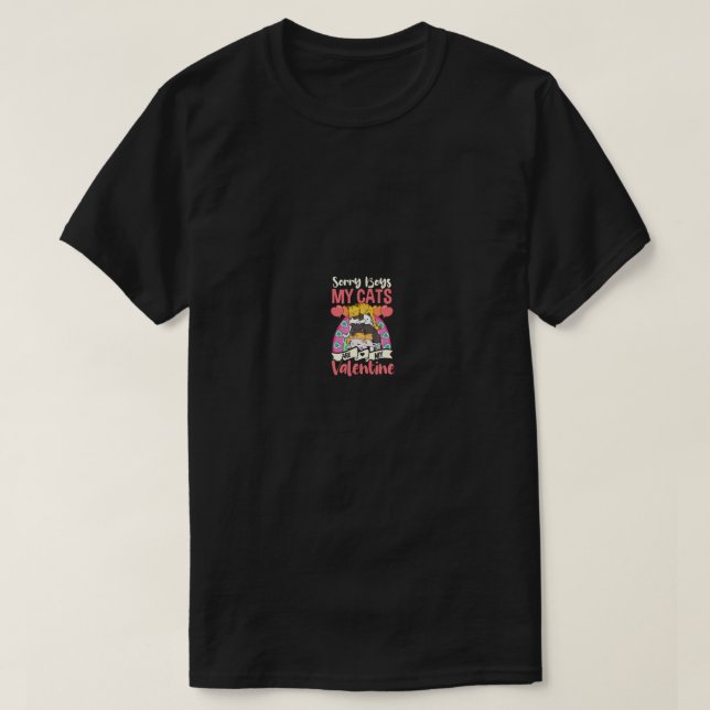 Camiseta Lo siento Muchachos, mis gatos son mi Valentine De (Diseño del anverso)