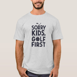 Camiseta Lo siento niños golf primero humor de golf atrevid