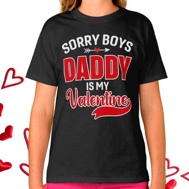 Camiseta Lo siento niños papá es mi San Valentín (Subido por el creador)