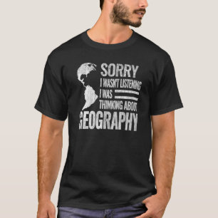 Camiseta Lo siento, no era geogr de cartografía de profesor
