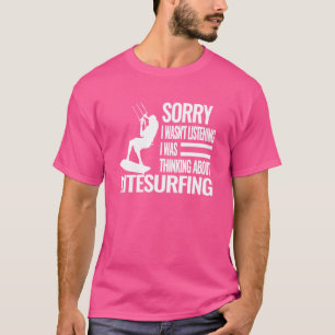 Camiseta Lo siento, no era kite surf kitesurf kitesurf