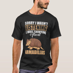 Camiseta Lo siento, no estaba escuchando de pensar sobre Ar