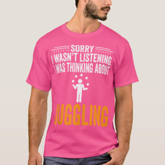 Camiseta Lo siento, no estaba escuchando, estaba pensando e
