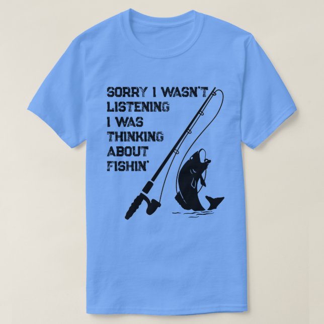Camiseta Lo siento, no estaba escuchando, estaba pensando e (Diseño del anverso)