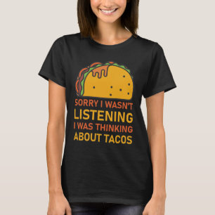 Camiseta Lo siento, no estaba escuchando, estaba pensando e
