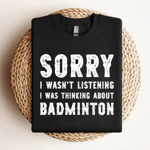 Camiseta Lo siento, no estaba escuchando, estaba pensando e