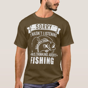 Camiseta Lo siento, no estaba escuchando, estaba pensando e
