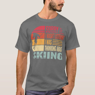 Camiseta Lo siento, no estaba escuchando nieve de nieve y n