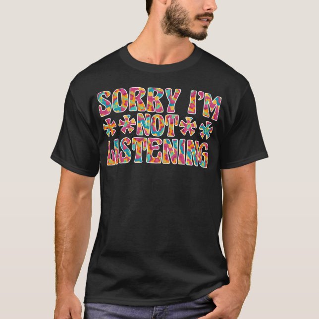 Camiseta Lo siento, no estoy escuchando (Anverso)