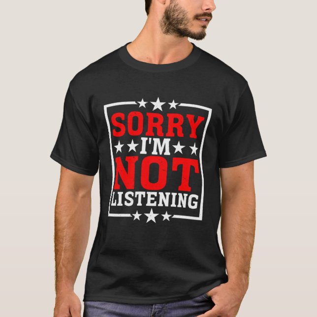 Camiseta Lo siento, no estoy escuchando (Anverso)