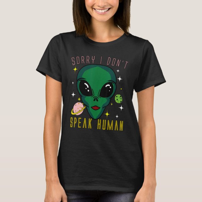 Camiseta Lo siento, no hablo con la nave espacial humana pa (Anverso)