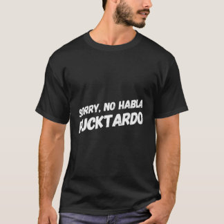 Camiseta Lo siento No Hablo Fucktardo