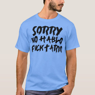 Camiseta Lo siento, no hablo fucktardo2