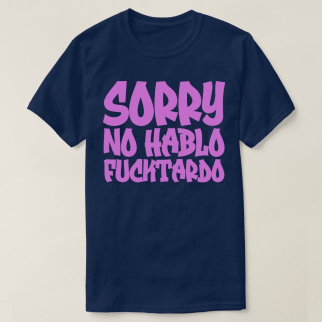 Camiseta Lo siento No Hablo Fucktardo 1 (Diseño del anverso)