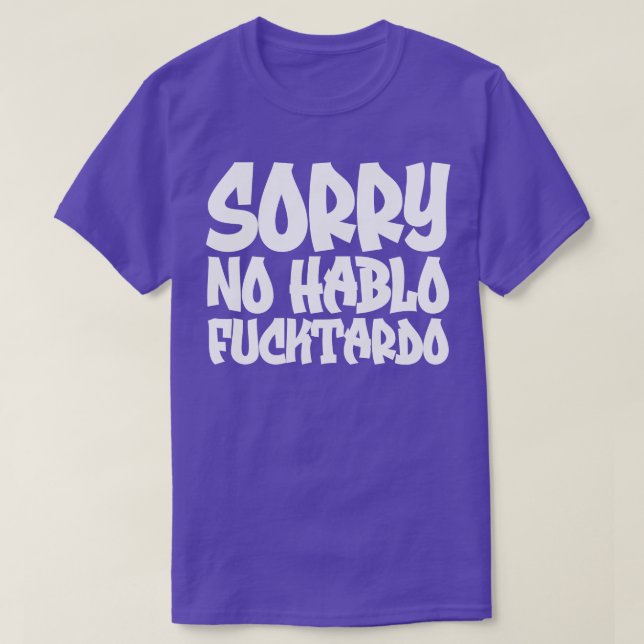 Camiseta Lo siento No Hablo Fucktardo 2 (Diseño del anverso)