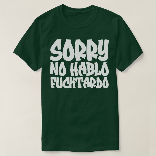 Camiseta Lo siento No Hablo Fucktardo 2 (Diseño del anverso)
