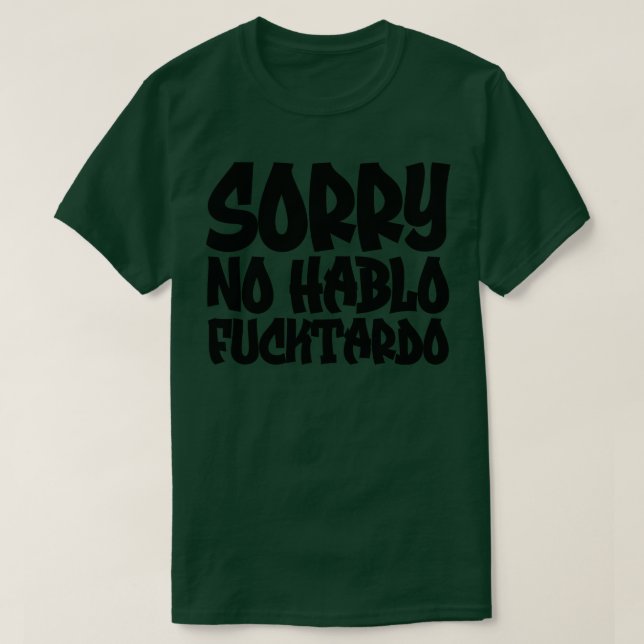 Camiseta Lo siento No Hablo Fucktardo 3 (Diseño del anverso)