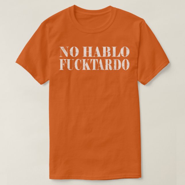 Camiseta Lo siento No Hablo Fucktardo ofensivo divertido sp (Diseño del anverso)