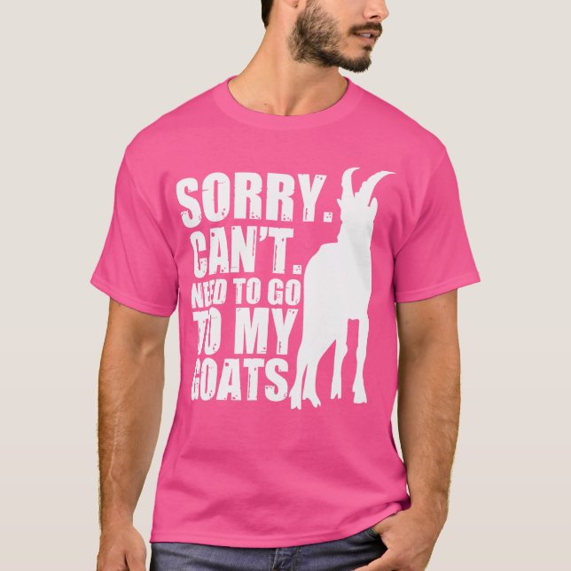 Camiseta Lo Siento No Necesito Ir A Mi Granjero De Cabras. (Anverso)