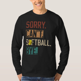 Camiseta Lo siento No puede softbol Adiós jugador de softb