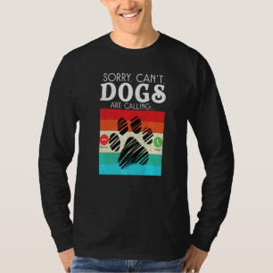 Camiseta Lo siento no pueden los perros están llamando cach