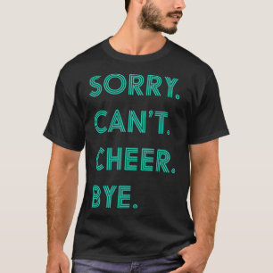 Camiseta Lo siento, no puedo alentar a los Chicas a que se
