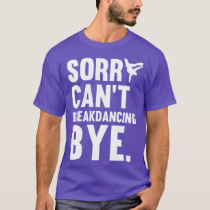 Camiseta Lo Siento, No Puedo Bailar Adios Regalo Por Hip Ho