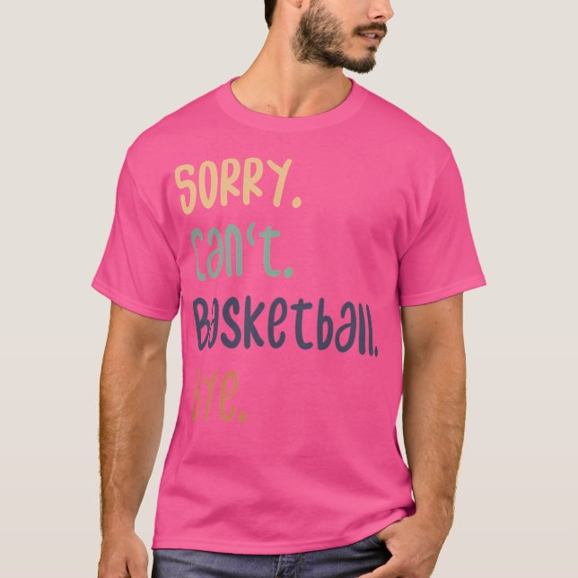 Camiseta Lo Siento No Puedo Baloncesto Adiós A Los Amantes  (Anverso)