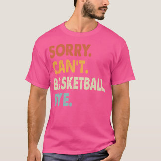 Camiseta Lo Siento No Puedo Basketball Adiós Baloncesto Gra