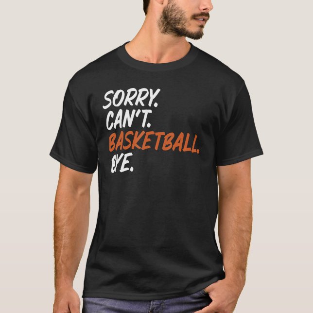Camiseta Lo siento no puedo basketball adiós divertido dici (Anverso)