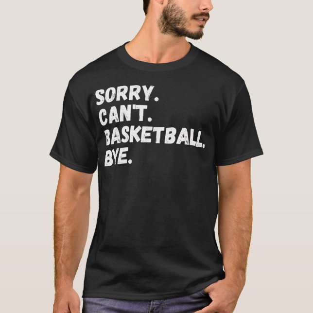 Camiseta Lo Siento No Puedo Basketball Bye-Basketball Lover (Anverso)