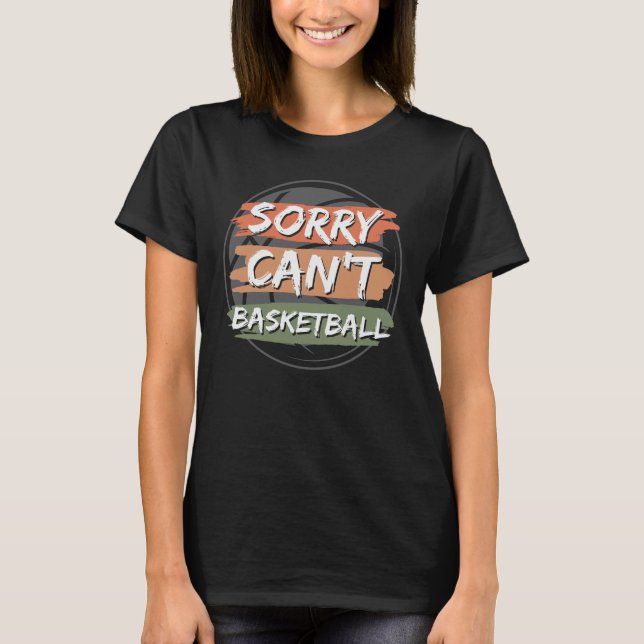Camiseta Lo siento no puedo basketball | Diseño de aficiona (Anverso)