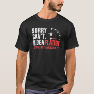 Camiseta Lo siento, no puedo batir la bidenflation Vaccine