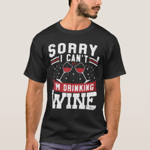 Camiseta Lo Siento, No Puedo Beber Vino. Winemaker Co