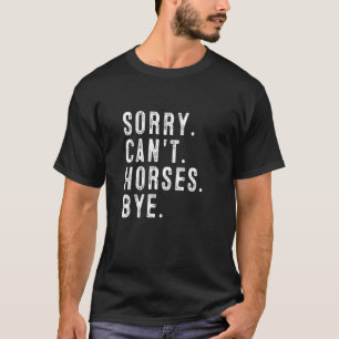 Camiseta Lo siento no puedo caballos adiós Jinete de cabal
