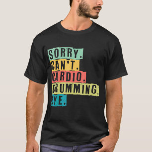 Camiseta Lo siento no puedo cardio Drumming