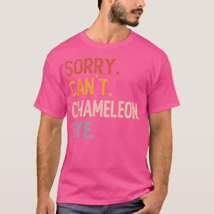 Camiseta Lo siento no puedo Chameleon Bye los graciosos ama