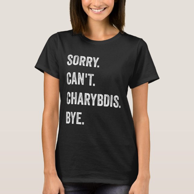 Camiseta Lo siento, no puedo Charybdis Cryptids Funny Hallo (Anverso)