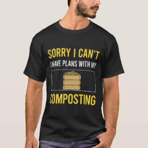 Camiseta Lo siento, no puedo compostar compostor