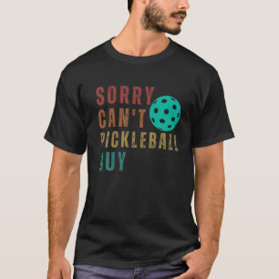 Camiseta Lo siento, no puedo comprar bolas de bolas de bola