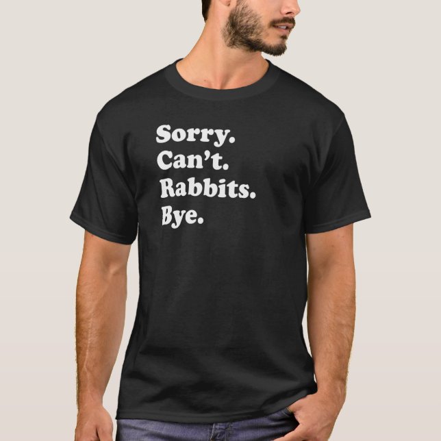 Camiseta Lo siento, no puedo convivir con adiós conejo (Anverso)