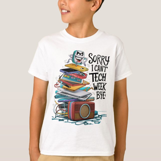 Camiseta Lo siento, no puedo decir adiós a la semana tecnol (Anverso)