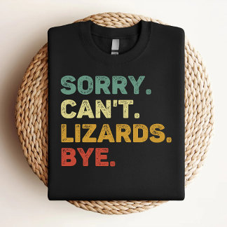 Camiseta Lo siento, no puedo decir adiós a los lagartos, am
