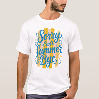 Camiseta Lo siento, no puedo decir adiós al verano - Último
