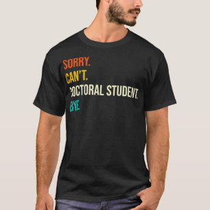 Camiseta Lo siento, no puedo doctorar a estudiante adiestra
